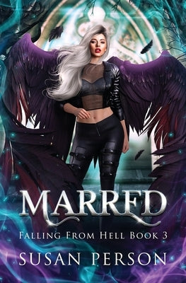 Marred: Falling From Hell Series by Person, Susan