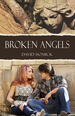 Broken Angels by Homick, David