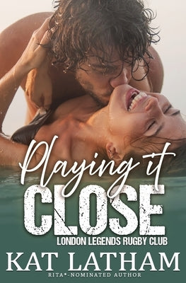 Playing It Close by Latham, Kat