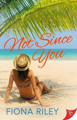 Not Since You by Riley, Fiona