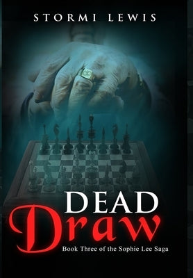 Dead Draw: Book Three of the Sophie Lee Saga by Lewis, Stormi D.