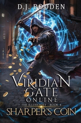 Viridian Gate Online: Sharper's Coin (The Illusionist Book 4) by Bodden, D. J.