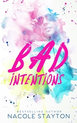 Bad Intentions by Stayton, Nacole