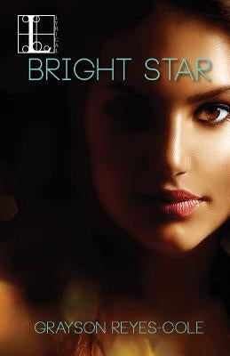 Bright Star by Reyes-Cole, Grayson