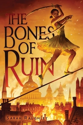 The Bones of Ruin by Raughley, Sarah