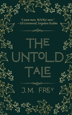 The Untold Tale by Frey, J. M.