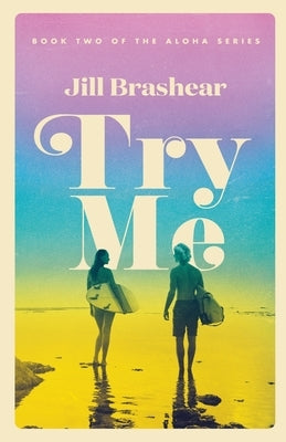 Try Me by Brashear, Jill