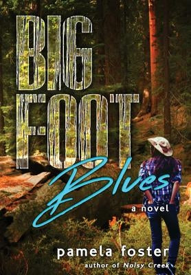 Bigfoot Blues by Foster, Pamela