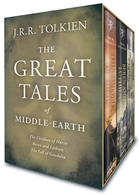 The Great Tales of Middle-Earth Box Set: The Children of H?rin, Beren and L?thien, and the Fall of Gondolin by Tolkien, J. R. R.