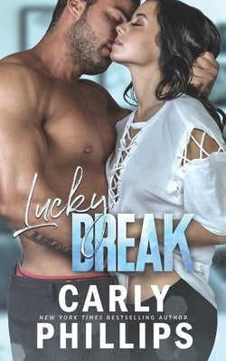 Lucky Break by Phillips, Carly