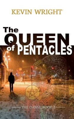 The Queen of Pentacles: The Danse, Book 2 by Wright, Kevin