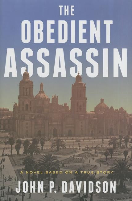 The Obedient Assassin by John P. Davidson