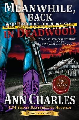 Meanwhile, Back in Deadwood by Charles, Ann