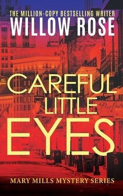 Careful Little Eyes by Rose, Willow