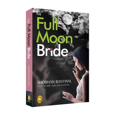 The Full Moon Bride by Bantwal, Shobhan