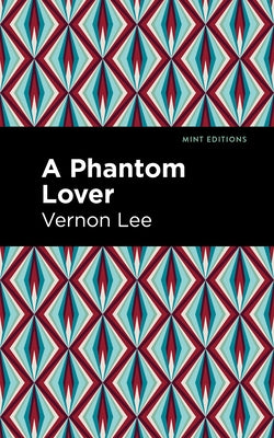 A Phantom Lover by Lee, Vernon