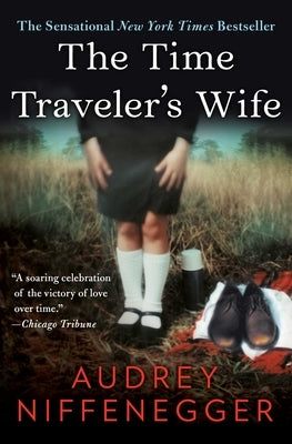 The Time Traveler's Wife by Niffenegger, Audrey