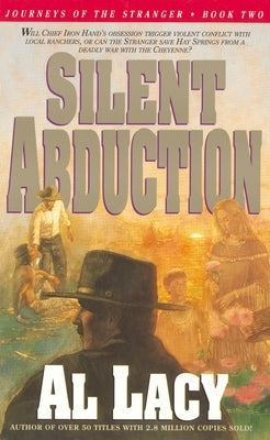 Silent Abduction: Journeys of the Stranger: Two by Lacy, Al