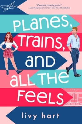 Planes, Trains, and All the Feels by Hart, Livy