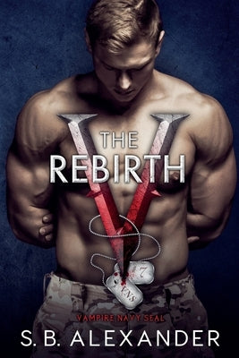 The Rebirth by Alexander, S. B.