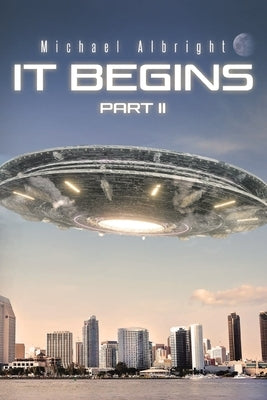 It Begins Part II by Albright, Michael