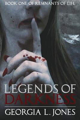 Legends of Darkness by Jones, Georgia L.