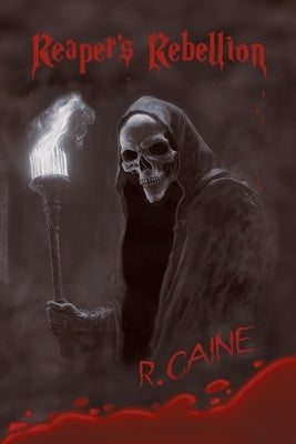 Reaper's Rebellion by Caine, R.