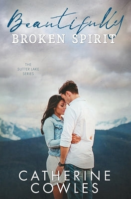 Beautifully Broken Spirit by Cowles, Catherine