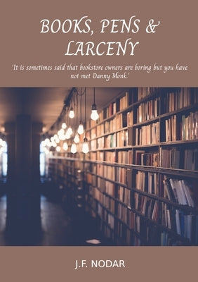 Books, Pens & Larceny by Nodar, Jos&#195;&#169; F.