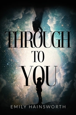 Through To You by Hainsworth, Emily