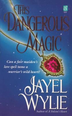 This Dangerous Magic by Wylie, Jayel