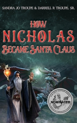 How Nicholas Became Santa Claus by Troupe, Sandra Jo