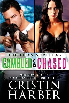 Titan Novellas: Gambled & Chased by Harber, Cristin