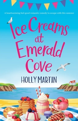 Ice Creams at Emerald Cove by Martin, Holly