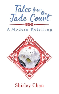 Tales from the Jade Court: A Modern Retelling by Chan, Shirley