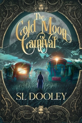 The Cold Moon Carnival by Dooley, Sl