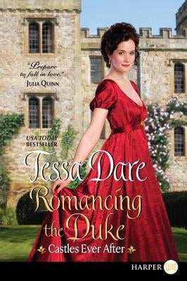 Romancing the Duke: Castles Ever After by Dare, Tessa