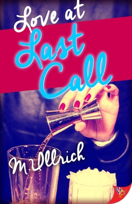 Love at Last Call by Ullrich, M.