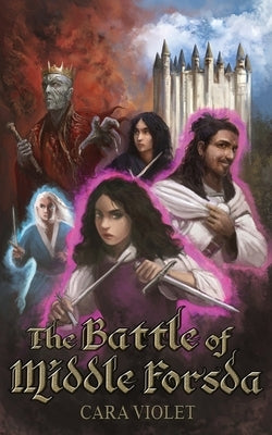 The Battle of Middle Forsda: The Kaianan Prequels by Violet, Cara