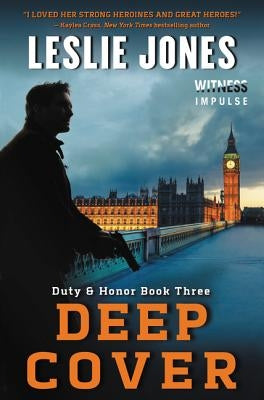 Deep Cover: Duty & Honor Book Three by Jones, Leslie