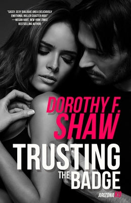 Trusting the Badge by Shaw, Dorothy F.