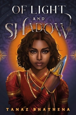 Of Light and Shadow: A Fantasy Romance Novel Inspired by Indian Mythology by Bhathena, Tanaz