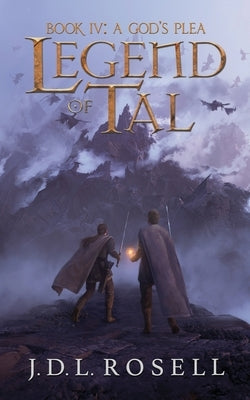 A God's Plea: Legend of Tal: Book 4 by Rosell, J. D. L.