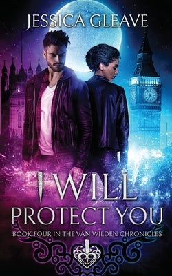 I Will Protect You by Gleave, Jessica