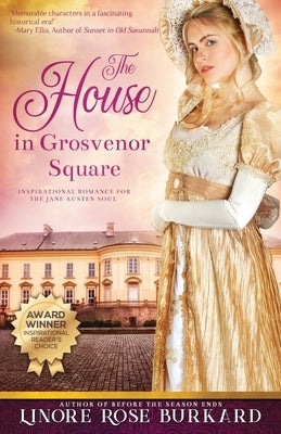 The House in Grosvenor Square: A Novel of Regency England by Burkard, Linore Rose