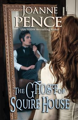 The Ghost of Squire House by Pence, Joanne