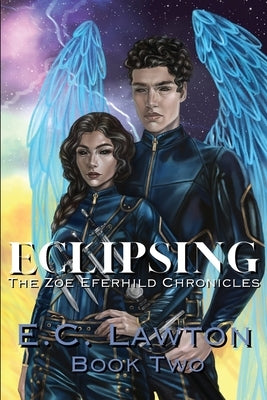 Eclipsing, The Zoe Eferhild Chronicles by Lawton, E. C.