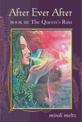 After Ever After, Book Three: The Queen's Rain by Meltz, Mindi