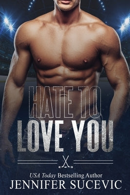 Hate to Love You by Sucevic, Jennifer