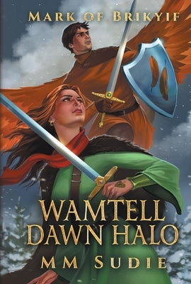 Mark of Brikyif Wamtell Dawn Halo: Volume 4 by Sudie, MM